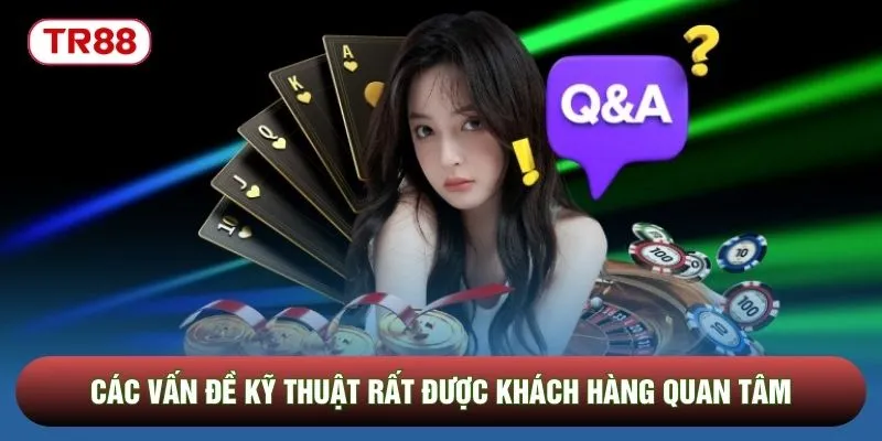 Các vấn đề kỹ thuật rất được khách hàng quan tâm Các vấn đề kỹ thuật rất được khách hàng quan tâm