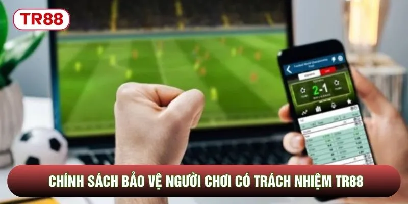 Chính sách bảo vệ người chơi có trách nhiệm TR88