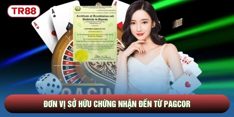 Đơn vị sở hữu chứng nhận đến từ PAGCOR Đơn vị sở hữu chứng nhận đến từ PAGCOR