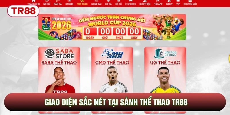 Giao diện sắc nét tại sảnh thể thao TR88