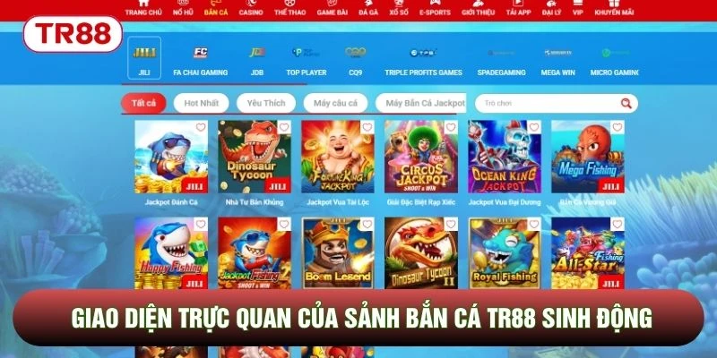 Giao diện trực quan của sảnh bắn cá TR88 sinh động Giao diện trực quan của sảnh bắn cá TR88 sinh động