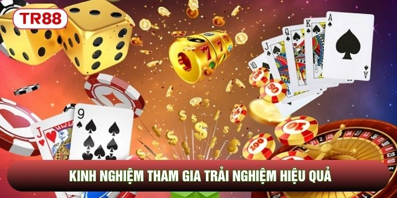 Kinh nghiệm tham gia trải nghiệm hiệu quả Kinh nghiệm tham gia trải nghiệm hiệu quả