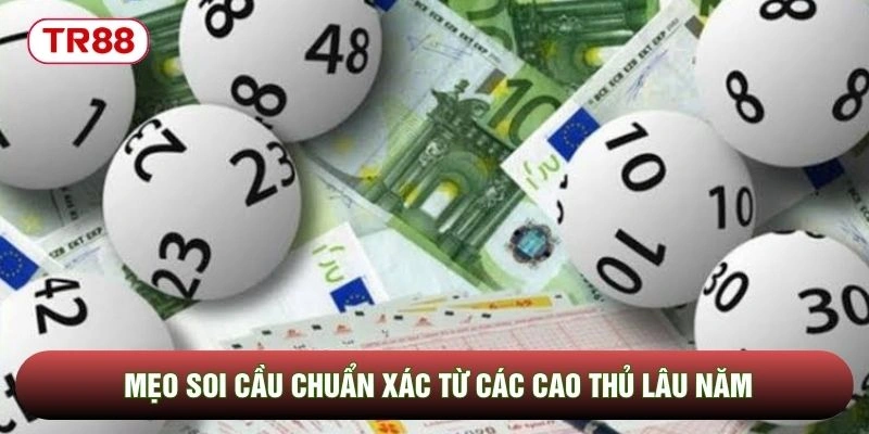Mẹo soi cầu chuẩn xác từ các cao thủ lâu năm