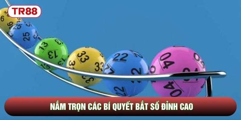 Nắm trọn các bí quyết bắt số đỉnh cao
