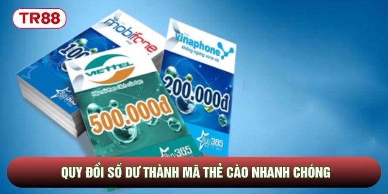 Quy đổi số dư thành mã thẻ cào nhanh chóng Quy đổi số dư thành mã thẻ cào nhanh chóng
