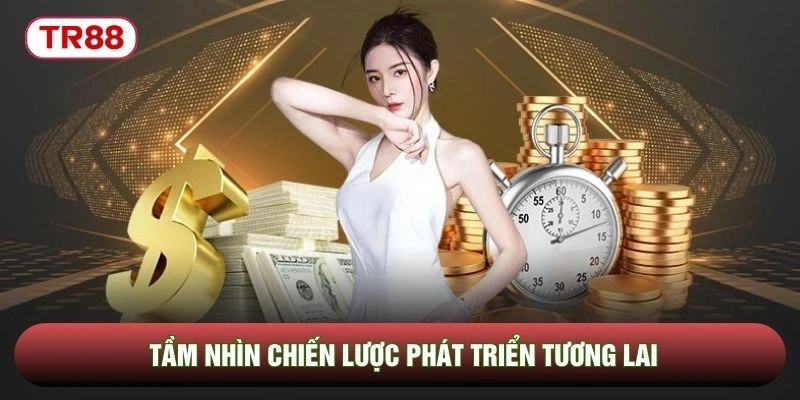 Tầm nhìn chiến lược phát triển tương lai Tầm nhìn chiến lược phát triển tương lai