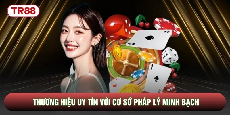 Thương hiệu uy tín với cơ sở pháp lý minh bạch Thương hiệu uy tín với cơ sở pháp lý minh bạch